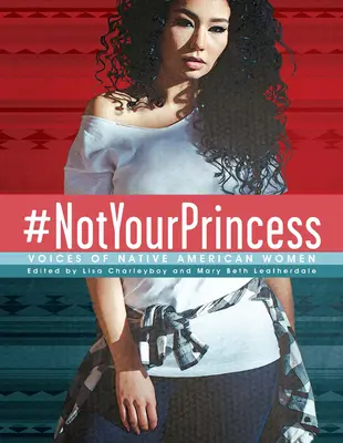 #Notyourprincess: Głosy rdzennych Amerykanek - #Notyourprincess: Voices of Native American Women
