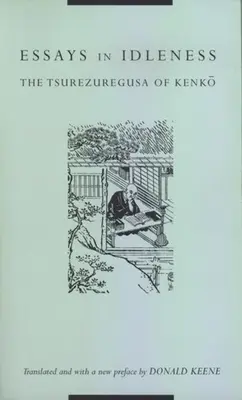 Eseje o bezczynności: Tsurezuregusa z Kenkō - Essays in Idleness: The Tsurezuregusa of Kenkō