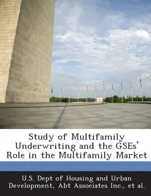 Badanie udzielania kredytów wielorodzinnych i roli agencji ratingowych na rynku nieruchomości wielorodzinnych - Study of Multifamily Underwriting and the Gses' Role in the Multifamily Market