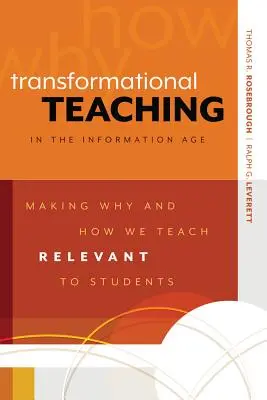 Transformacyjne nauczanie w erze informacji: Dlaczego i jak nauczamy w sposób odpowiedni dla uczniów? - Transformational Teaching in the Information Age: Making Why and How We Teach Relevant to Students