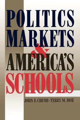 Polityka, rynki i amerykańskie szkoły - Politics, Markets, and America's Schools