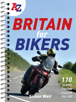 A-Z Wielka Brytania dla rowerzystów: 100 Scenic Routes Around the UK: 100 malowniczych tras dookoła Wielkiej Brytanii - A A-Z Britain for Bikers: 100 Scenic Routes Around the UK: 100 Scenic Routes Around the UK