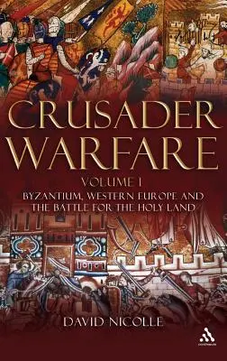 Wojna krzyżowców, tom I - Crusader Warfare Volume I