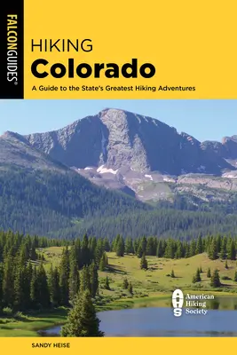 Wędrówki po Kolorado: A Guide to the State's Greatest Hiking Adventures (Przewodnik po najwspanialszych pieszych wycieczkach w stanie) - Hiking Colorado: A Guide to the State's Greatest Hiking Adventures