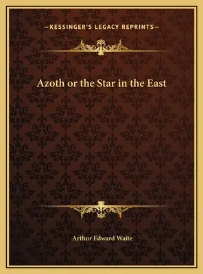 Azoth lub Gwiazda na Wschodzie - Azoth or the Star in the East