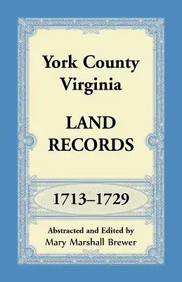 Hrabstwo York, Virginia Land Records, 1713-1729 - York County, Virginia Land Records, 1713-1729