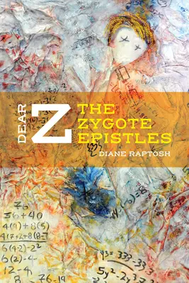 Dear Z: The Zygote Epistles