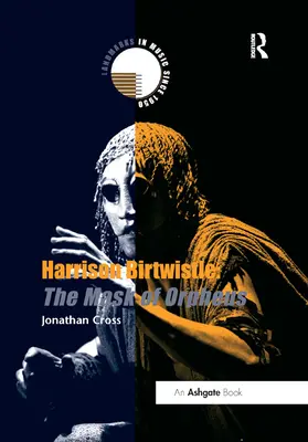 Harrison Birtwistle: Maska Orfeusza - Harrison Birtwistle: The Mask of Orpheus