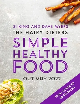 The Hairy Dieters Simple Healthy Food: Kompleksowy przewodnik po utracie wagi i zachowaniu zdrowia - The Hairy Dieters Simple Healthy Food: The One-Stop Guide to Losing Weight and Staying Healthy