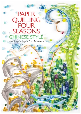 Paper Quilling: Cztery pory roku w chińskim stylu - Paper Quilling Four Seasons Chinese Style