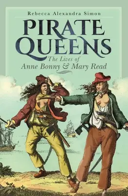 Królowe piratów: Życie Anne Bonny i Mary Read - Pirate Queens: The Lives of Anne Bonny & Mary Read