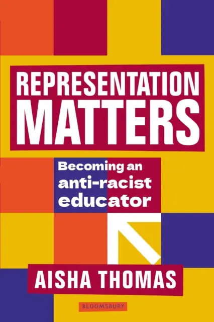 Representation Matters - Stawanie się antyrasistowskim nauczycielem (Thomas Aisha (Assistant Principal)) - Representation Matters - Becoming an anti-racist educator (Thomas Aisha (Assistant Principal))