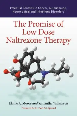 Obietnica terapii niskimi dawkami naltreksonu: Potencjalne korzyści w chorobach nowotworowych, autoimmunologicznych, neurologicznych i zakaźnych - Promise of Low Dose Naltrexone Therapy: Potential Benefits in Cancer, Autoimmune, Neurological and Infectious Disorders