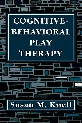 Terapia poznawczo-behawioralna przez zabawę - Cognitive-Behavioral Play Therapy