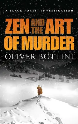 Zen i sztuka morderstwa: Śledztwo w Czarnym Lesie - Zen and the Art of Murder: A Black Forest Investigation