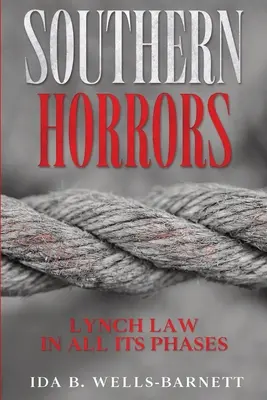 Southern Horrors: Prawo linczu we wszystkich jego fazach - Southern Horrors: Lynch Law in All Its Phases