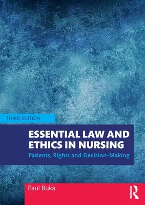 Podstawy prawa i etyki w pielęgniarstwie: Pacjenci, prawa i podejmowanie decyzji - Essential Law and Ethics in Nursing: Patients, Rights and Decision-Making