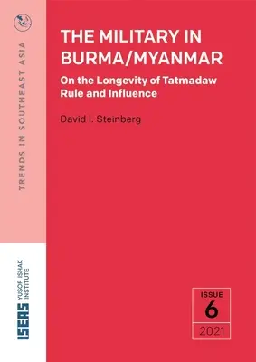 Wojsko w Birmie/Związku Myanmar: O długowieczności rządów i wpływów Tatmadaw - The Military in Burma/Myanmar: On the Longevity of Tatmadaw Rule and Influence