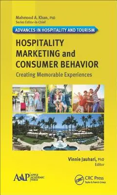 Marketing i zachowania konsumenckie w hotelarstwie: Tworzenie niezapomnianych doświadczeń - Hospitality Marketing and Consumer Behavior: Creating Memorable Experiences
