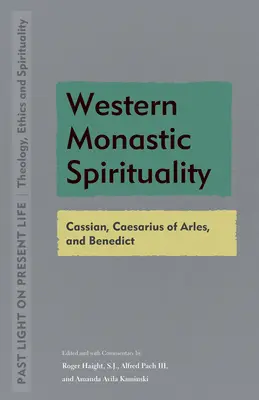 Zachodnia duchowość monastyczna: Kasjan, Cezariusz z Arles i Benedykt - Western Monastic Spirituality: Cassian, Caesarius of Arles, and Benedict