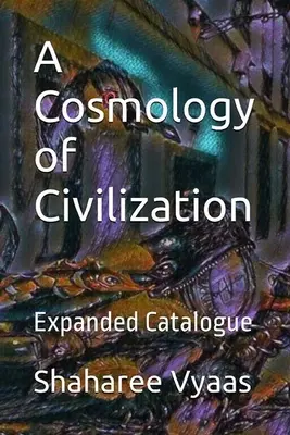 Kosmologia cywilizacji - A Cosmology of Civilization