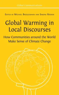 Globalne ocieplenie w lokalnych dyskursach: Jak społeczności na całym świecie rozumieją zmiany klimatu - Global Warming in Local Discourses: How Communities around the World Make Sense of Climate Change