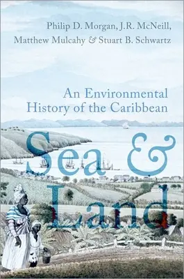 Morze i ląd: Środowiskowa historia Karaibów - Sea and Land: An Environmental History of the Caribbean