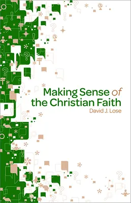 Zrozumieć wiarę chrześcijańską Książka dla uczestników - Making Sense of the Christian Faith Participant Book