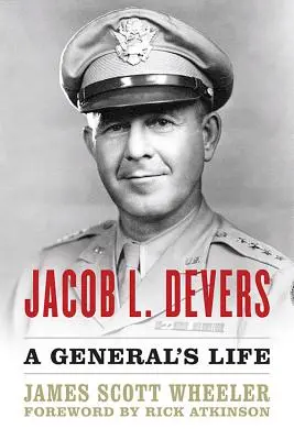 Jacob L. Devers: Życie generała - Jacob L. Devers: A General's Life