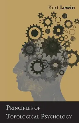 Zasady psychologii topologicznej - Principles of Topological Psychology