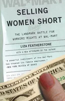 Sprzedawanie kobiet na skróty: przełomowa bitwa o prawa pracownicze w Wal-Mart - Selling Women Short: The Landmark Battle for Workers' Rights at Wal-Mart