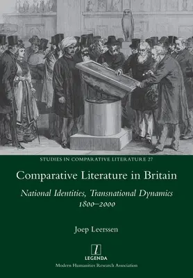 Literatura porównawcza w Wielkiej Brytanii: Tożsamości narodowe, dynamika transnarodowa 1800-2000 - Comparative Literature in Britain: National Identities, Transnational Dynamics 1800-2000