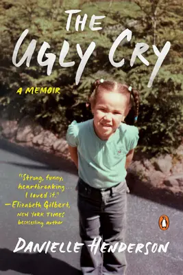 Brzydki krzyk: jak stałem się człowiekiem (pomimo okropnych rad mojej babci) - The Ugly Cry: How I Became a Person (Despite My Grandmother's Horrible Advice)