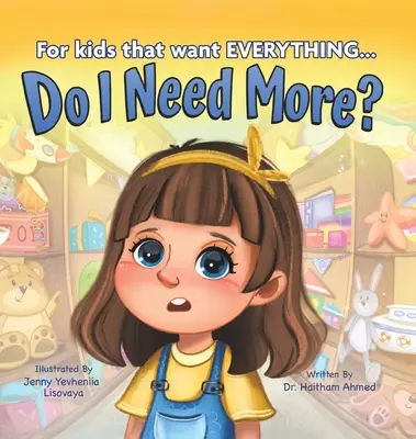 Czy potrzebuję więcej? Dla dzieci, które chcą WSZYSTKIEGO - Do I Need More?: For the Kids that Want EVERYTHING