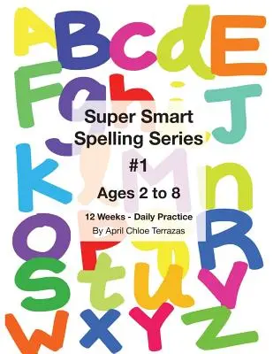 Super Smart Spelling Series #1, 12 tygodni codziennych ćwiczeń, od 2 do 8 lat, ortografia, pisanie i czytanie, przedszkole, zerówka - Super Smart Spelling Series #1, 12 weeks Daily Practice, Ages 2 to 8, Spelling, Writing, and Reading, Pre-Kindergarten, Kindergarten