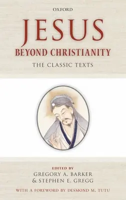 Jezus poza chrześcijaństwem: Teksty klasyczne - Jesus Beyond Christianity: The Classic Texts