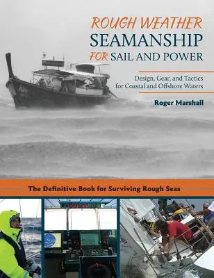 Rough Weather Seamanship for Sail and Power: Projektowanie, sprzęt i taktyka na wodach przybrzeżnych i morskich - Rough Weather Seamanship for Sail and Power: Design, Gear, and Tactics for Coastal and Offshore Waters