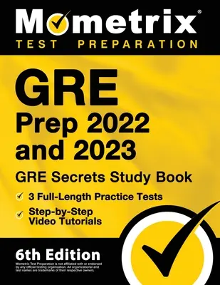 GRE Prep 2022 i 2023 - Tajna książka do nauki GRE, 3 pełnometrażowe testy praktyczne, samouczki wideo krok po kroku: [6th Edition]. - GRE Prep 2022 and 2023 - GRE Secrets Study Book, 3 Full-Length Practice Tests, Step-by-Step Video Tutorials: [6th Edition]