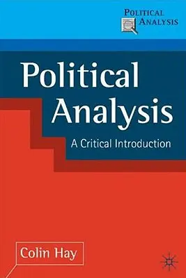 Analiza polityczna: Krytyczne wprowadzenie - Political Analysis: A Critical Introduction