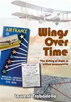 Skrzydła ponad czasem - 100 lat pamiątek linii lotniczych - Wings Over Time - 100 Years of Airline Memorabilia