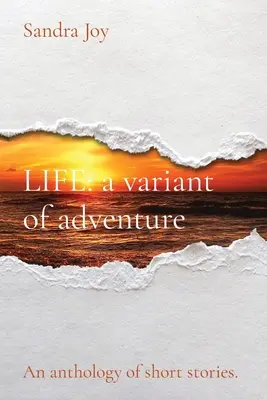 ŻYCIE wariantem przygody: Antologia opowiadań - LIFE a variant of adventure: An anthology of short stories