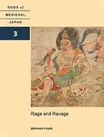 Wściekłość i spustoszenie: Bogowie średniowiecznej Japonii, tom 3 - Rage and Ravage: Gods of Medieval Japan, Volume 3