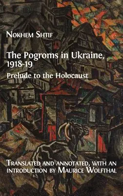 Pogromy w Ukrainie, 1918-19: Preludium do Holokaustu - The Pogroms in Ukraine, 1918-19: Prelude to the Holocaust