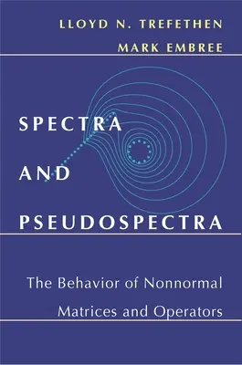 Widma i pseudospektra: zachowanie nienormalnych macierzy i operatorów - Spectra and Pseudospectra: The Behavior of Nonnormal Matrices and Operators