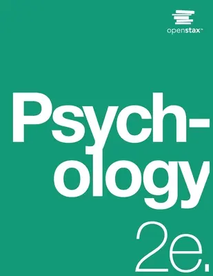 Psychologia 2e: (Oficjalna wersja drukowana, miękka, czarno-biała, wydanie 2): 2nd Edition - Psychology 2e: (Official Print Version, paperback, B&W, 2nd Edition): 2nd Edition