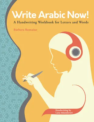 Teraz pisz po arabsku! Zeszyt ćwiczeń pisma ręcznego dla liter i słów - Write Arabic Now!: A Handwriting Workbook for Letters and Words