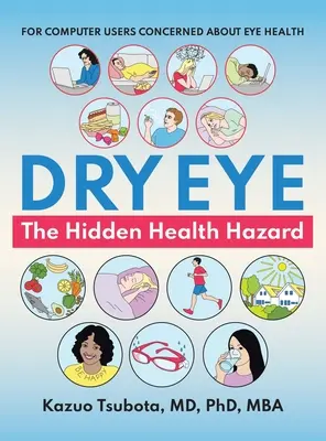 Suche oko: ukryte zagrożenie dla zdrowia: Dla użytkowników komputerów martwiących się o zdrowie oczu - Dry Eye: the Hidden Health Hazard: For Computer Users Concerned About Eye Health