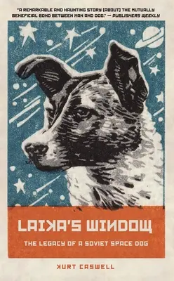 Okno Łajki: Dziedzictwo radzieckiego psa kosmicznego - Laika's Window: The Legacy of a Soviet Space Dog