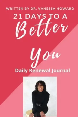 21 dni do lepszego siebie: Dziennik codziennej odnowy - 21 Days to a Better You: Daily Renewal Journal