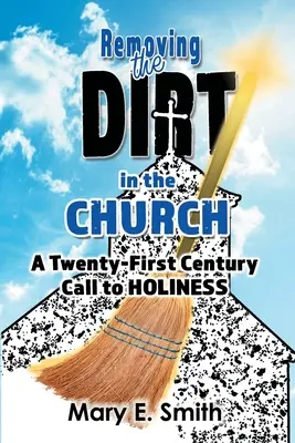 Usuwanie brudu z kościoła: Wezwanie do świętości w XXI wieku - Removing the Dirt in the Church: A Twenty-First Century Call to Holiness